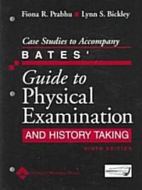 Case Studies to Accompany Bates Guide to Physical Examination and History Taking (Paperback, 9)