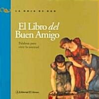 El Libro Del Buen Amigo / The Book of a Good Friend (Paperback)