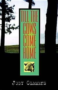 Till the Cows Come Home: A Stella Crown Mystery (Paperback)