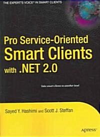 Pro Service-Oriented Smart Clients with .Net 2.0 (Paperback)