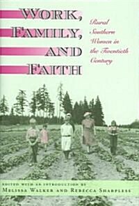 Work, Family, and Faith: Rural Southern Women in the Twentieth Century (Hardcover)