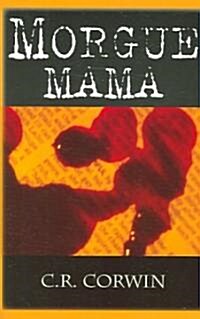 Morgue Mama: The Cross Kisses Back; A Morgue Mama Mystery (Paperback)