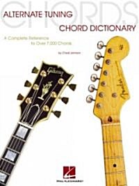Alternate Tuning Chord Dictionary: A Complete Reference to Over 7,000 Chords (Paperback)