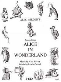 Alice in Wonderland: Music by Alec Wilder, Words by Lewis Carroll (Paperback)