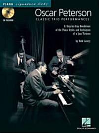 Oscar Peterson - Classic Trio Performances: A Step-By-Step Breakdown of the Piano Styles and Techniques of a Jazz Virtuoso (Paperback)