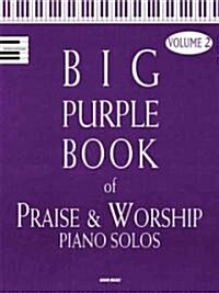 The Big Purple Book of Praise And Worship Piano Solos (Paperback)