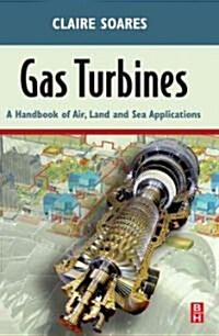 Gas Turbines : A Handbook of Air, Land and Sea Applications (Hardcover)