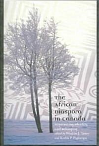 The African Diaspora in Canada: Negotiating Identity and Belonging (Paperback)