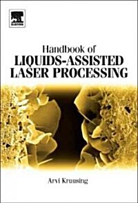 Handbook of Liquids-Assisted Laser Processing (Hardcover, New)