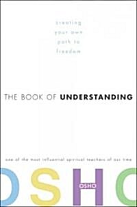 The Book of Understanding: Creating Your Own Path to Freedom (Hardcover)