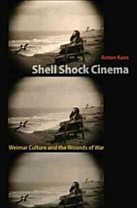 Shell Shock Cinema: Weimar Culture and the Wounds of War (Paperback)