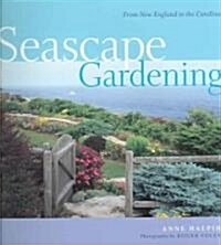 Seascape Gardening: From New England to the Carolinas (Paperback)