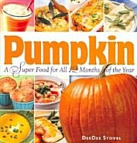 Pumpkin: A Super Food for All 12 Months of the Year (Paperback)