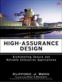 High-Assurance Design: Architecting Secure and Reliable Enterprise Applications (Hardcover)