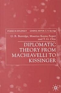 Diplomatic Theory from Machiavelli to Kissinger (Paperback)