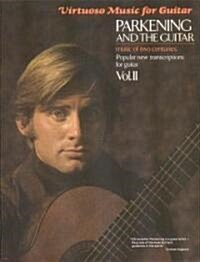 Parkening and the Guitar, Volume 2: Music of Two Centuries: Popular New Transcriptions for Guitar (Paperback)