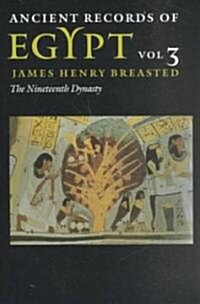Ancient Records of Egypt: Vol. 3: The Nineteenth Dynasty Volume 3 (Paperback)