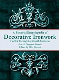 A Pictorial Encyclopedia of Decorative Ironwork (Paperback)