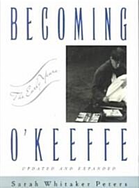 The Becoming OKeeffe (Paperback, Updated, Expand)