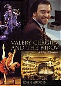 [중고] Valery Gergiev and the Kirov: A Story of Survival (Hardcover)