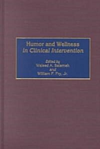 Humor and Wellness in Clinical Intervention (Hardcover)