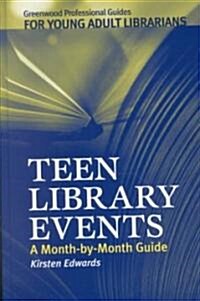 Teen Library Events: A Month-By-Month Guide (Hardcover)