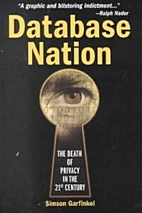 Database Nation: The Death of Privacy in the 21st Century (Paperback)