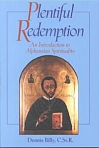 Plentiful Redemption: An Introduction to: An Introduction to Alphonsian Spirituality (Paperback)