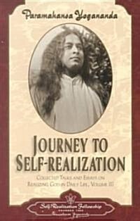 Journey to Self-Realization: Collected Talks and Essays on Real Izing God in Daily Life, (Paperback, Revised)