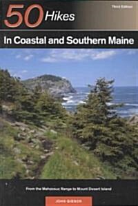 50 Hikes in Coastal and Southern Maine (Paperback, 3rd)