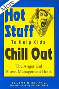 More Hot Stuff to Help Kids Chill Out (Paperback)