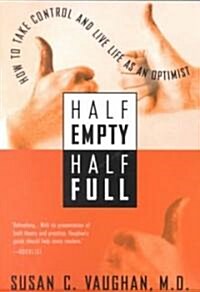 Half Empty, Half Full: Understanding the Psychological Roots of Optimism (Paperback)