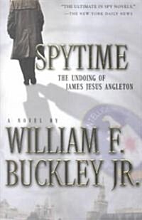 Spytime: The Undoing of James Jesus Angleton (Paperback)