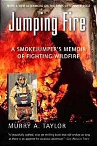 Jumping Fire: A Smokejumpers Memoir of Fighting Wildfire (Paperback)
