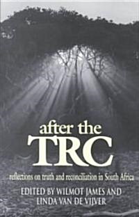 After the TRC: Reflections on Truth and Reconciliation (Paperback)