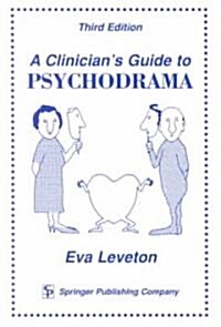 A Clinicians Guide to Psychodrama (Paperback, 3)