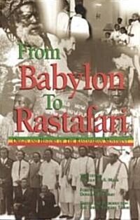 From Babylon to Rastafari: Origin and History of the Rastafarian Movement (Paperback)