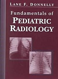 Fundamentals of Pediatric Radiology (Paperback)