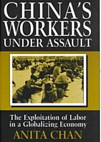 Chinas Workers Under Assault : Exploitation and Abuse in a Globalizing Economy (Paperback)