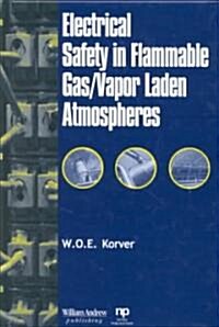 Electrical Safety in Flammable Gas/Vapor Laden Atmospheres (Hardcover)