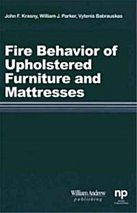 Fire Behavior of Upholstered Furniture and Mattresses (Hardcover)