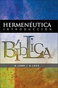 Hermeneutica: Introduccion Biblica = Heremneutics (Paperback)