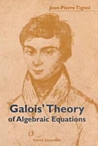 Galois Theory of Algebraic Equations (Paperback)