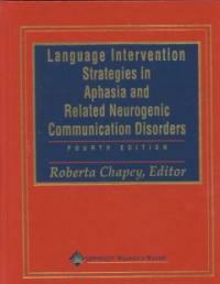 Language intervention strategies in aphasia and related neurogenic communication disorders