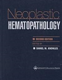 Neoplastic Hematopathology (Hardcover, 2nd, Subsequent)