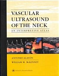 Vascular Ultrasound of the Neck: An Interpretive Atlas (Hardcover)