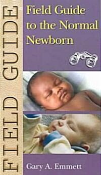 Field Guide to the Normal Newborn (Paperback)