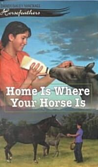 Home is Where Your Horse is (Paperback)