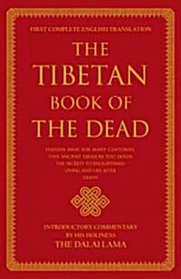 The Tibetan Book of the Dead: First Complete Translation (Hardcover)