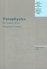 Pataphysics: The Poetics of an Imaginary Science (Paperback)